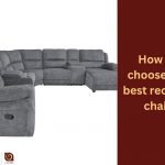 How to choose the best recliner chair